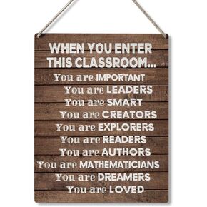 Inspirational Gift Signs When You Enter This Classroom You are Important You are Leaders You are Smart Wooden Hanging Sign Rustic Art Wall Home Classroom Decoration 10 x 8 Inches