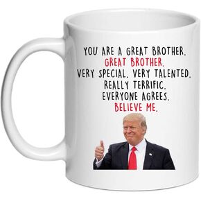 Donald Trump Brother Coffee Mugs - Novelty Brother Gifts from Sister/Brother - You are A Great Brother, Gifts for Brother, Gag Brother Gifts for Birthday/Christmas 11oz