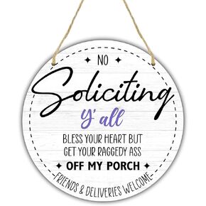 8" Round Wooden Hanging Door Sign - No Soliciting Y'all, Bless Your Heart But Get Your Raggedy Ass Off My Porch - Rustic Welcome Sign, Housewarming Gift, Home & Office Decorations - B07