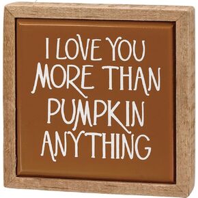 Primitives by Kathy I Love You More Than Pumpkin Anything Home Décor Sign