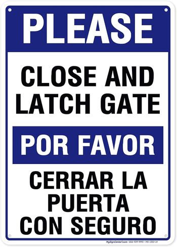 Please Close and Latch Gate Sign, Bilingual English and Spanish, 7x10 Inches, Rust Free .040 Aluminum, Fade Resistant, Made in USA by My Sign Center in Saudi Arabia