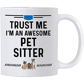 Pet Sitter Gifts. 11 oz Coffee Mug for Dog or Cat Sitters. Trust Me I'm an Awesome Pet Sitter.