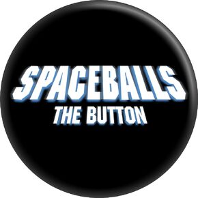 Spaceballs - The Button - 1.5" Round Button