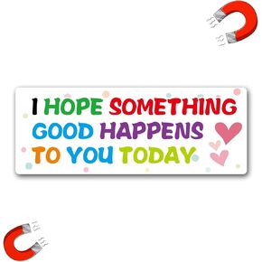 Cute Car Magnet Decal with Smiley Face, I Hope Something Good Happens to You Today, White Bumper Sticker