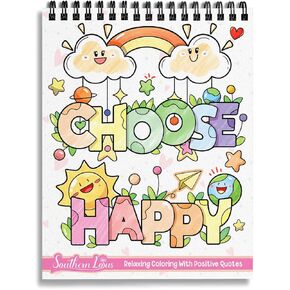 SOUTHERN LOTUS Choose Happy Spiral Coloring Book - Positively Uplifting Quotes, Easy Bold Drawings, Relaxation & Motivation Nourisher Inspiring undefined Art Therapy for Woman