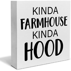 Home Decorative Wooden Box Sign Kinda Farmhouse Kinda Hood Wood Block Plaque Decor Modern Shelf or Wall Display for Living Room Bedroom