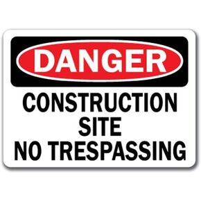 Danger Sign - Construction Site No Trespassing - 10" X 14" OSHA Safety Sign
