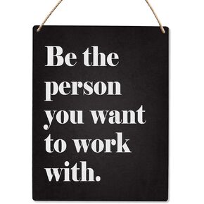 Inspirational Office Wall Decor, Be The Person You Want to Work With Wood Hanging Sign, Motivational Wall Decor, Office Bedroom Wooden Slogan Hanging Sign 8X10 Inch
