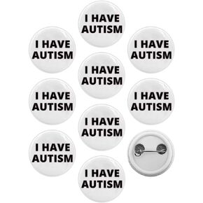 I Have Autism Pinback Buttons Badges - Autism Awareness (1 inch, 10 Pcs)