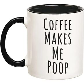 Coffee Makes Me Poop Mug, Funny Coffee Poop Humor Rude Office Mug, Birthday Christmas Secret Santa, 11 Oz Novelty Coffee Mug/Cup