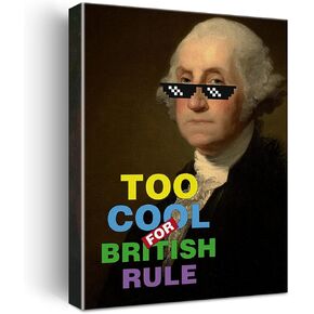 Funny George Washington Too Cool Canvas Painting Prints for Home Wall Art Decor Framed Artwork Teacher Gifts (12x15 Inch)