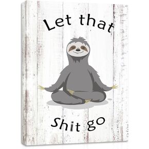 Funny Bathroom Wall Art Picture - Cute Yoga Sloth with Inspirational Quotes - Rustic Motivational Wall Decor Room Sign Canvas Poster for Toilet 10x15 in
