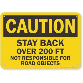 SmartSign 7 x 10 inch “Caution - Stay Back Over 200 FT, Not Responsible for Road Objects" OSHA Sign, 55 mil HDPE Plastic, Black and Yellow
