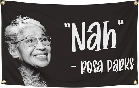 Rosa Parks Nah Flag 3x5 Feet Banner Funny Flags for Room Cool Tapestry Man Cave Wall Decor with Brass Grommets for College Dorm Room in Kuwait