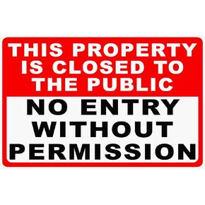 This Property Closed to Public No Entry Without Permission Sign. 12x18 Metal. No Public Access Signs