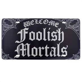 Welcome Foolish Mortals Sign - Halloween Wall Decor Welcome Halloween Sign Haunted Mansion Decor Halloween Poster Retro Tin Signs - Welcome Home Sign Vintage Halloween Decor Haunted Mansion Sign