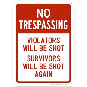 No Trespassing, Violators Will Be Shot Survivors Will Be Shot Again Sign, 7x10 Inches, Rust Free .040 Aluminum, Fade Resistant, Made in USA by My Sign Center