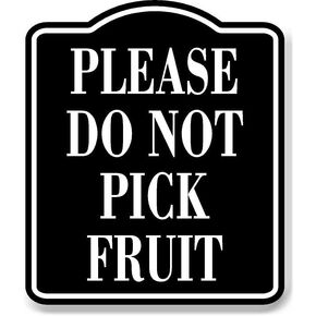 Please Do Not Pick Fruit BLACK Aluminum Composite Sign, 8.5"x10"