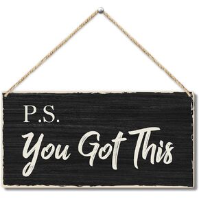 Office Front Door Inspirational Wooden Hanging Sign, P.S. You Got This Rustic Hanging Wall Plaque Sign, Farmhouse Hanging Wooden Art Printed Decor Gift for Outdoor Indoor Home -34