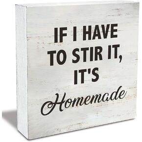 If I Have to Stir It, It's Homemade Kitchen Quote Wood Box Sign Rusitc Wooden Box Sign Farmhouse Home Kitchen Desk Shelf Decor (5 X 5 Inch)