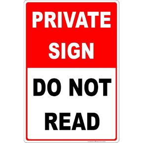Private Sign Do Not Read Funny Sign Tin Metal Sign 12"x8"