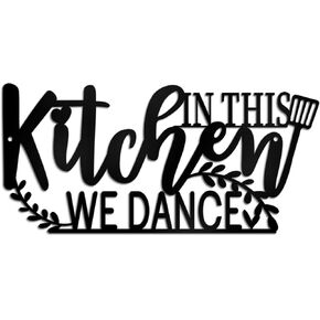 COLOR VALLEY ART - Metal Kitchen Wall Decor Accessories, Black Kitchen Sign - In This Kitchen We Dance, Housewarming Gift for Woman