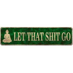 Let That Shit Go - Novelty Chic Tin Signs, Let That Shitgo Wall Art, Funny Bathroom Décor for Bar Cafe Pub Home - Friend‘s Gift - Best Toilet Wall Decoration 4"x16"