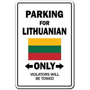 PARKING FOR LITHUANIAN ONLY Sign lithuania flag national pride love | Indoor/Outdoor | 12" Tall Plastic Sign