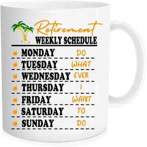 Funny coffee Mug - Retirement Weekly Schedule Coffee Mugs/Cups Retired New Year/For Dad Mom Retirement Weekly Schedule Coffee Mug For Men/Women/Coworkers/Boss - 11 oz Novelty Mug