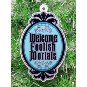 Haunted Mansion Ornament - Welcome Foolish Mortals