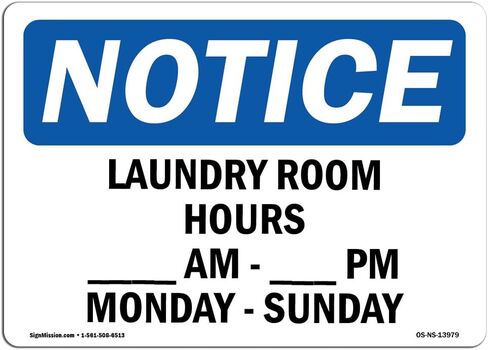 OSHA Notice Sign - Laundry Room Hours____ Am to____ Pm Monday | Vinyl Label Decal | Protect Your Business, Construction Site | Made in The USA in Saudi Arabia