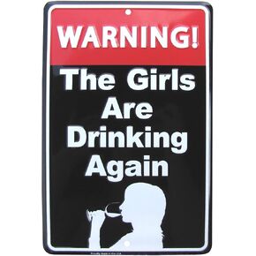 TG,LLC Treasure Gurus Danger Warning The Girls are Drinking Again Funny US Made Metal Sign Bar Pub Wall Decor in Kuwait
