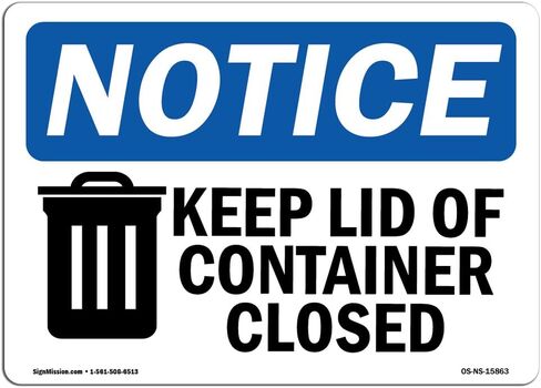 OSHA Notice Signs - Notice Keep Lid of Container Closed Sign | Extremely Durable Made in The USA Signs or Heavy Duty Vinyl Label | Protect Your Construction Site, Warehouse & Business in Saudi Arabia