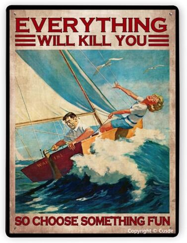 Cusde كل شيء سيقتلك، لذا اختر شيئًا ممتعًا للملاحة والسفر علامة معدنية من القصدير للشاطئ وغرفة النوم والمنزل والحمام والحمام ديكور جداري معدني 8 × 12 بوصة in Kuwait