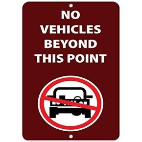 New Metal Sign Aluminum Sign No Vehicles Beyond This Point Activity Sign Park Signs for Outdoor & Indoor 12" x 8"