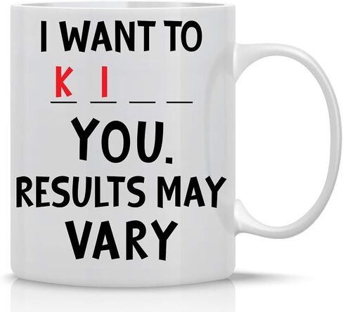 I Want to K You 11oz Funny Coffee Mug With Sayings Inspirational Sarcasm Desk Office Decor For Women Men Boss Coworker Best Friend By CBT Mugs in Saudi Arabia