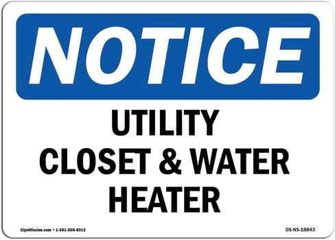OSHA Notice Signs - Utility Closet and Water Heater Sign | Extremely Durable Made in The USA Signs Or Heavy Duty Vinyl Label Decal | Protect Your Construction Site, Warehouse & Business in Saudi Arabia