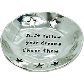Dont Follow Your Dreams Chase Them Pewter Trinket Dish
