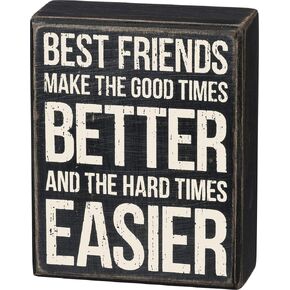 Box Sign - Best Friends Make Good Times Better
