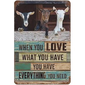 Funny Goat Retro Metal Tin Sign When You Love What You Have You Have Funny Patio Metal Tin Sign Wall Decor Rustic Farmhouse Warning Sign for Home Farm Bar Pub Decor 5.5x8inch