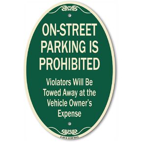 SignMission Designer Oval Series Sign - On-Street Parking Prohibited Violators Will Be Towed at The Vehicle's Owner's Expense | Green & Tan 12" X 18" Heavy-Gauge Aluminum Architectural Sign
