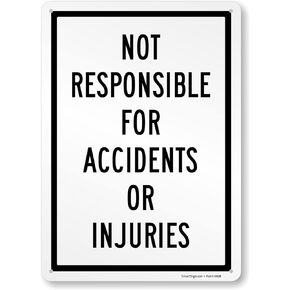 SmartSign 18 x 12 inch “Not Responsible For Accidents Or Injuries" Metal Sign, 63 mil Laminated Rustproof Aluminum, Black and White
