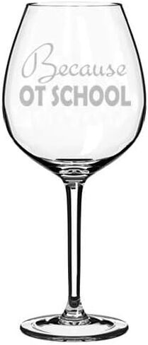 MIP Brand Wine Glass Goblet Because OT School Occupational Therapist Funny Student (10 oz) in Saudi Arabia