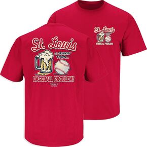 St. Louis Baseball Fans. A Drinking Town with a Baseball Problem Red T-Shirt (Sm-5X)