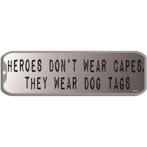 Heroes Don't Wear Capes, They Wear Dog Tags - Bumper Sticker - 3 x 10 inch - Professionally Made in USA - Vinyl Decal