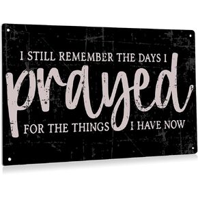 Vintage I Still Remember The Days I Prayed Sign Metal Tin Sign Wall Decor - Retro Sign for Home Living Room Porch Decor Gifts - 8x12 Inch