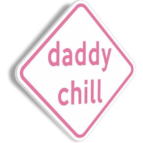Daddy Chill Funny Street Sign 11" x 11" - Pink Teen Room Decor Aesthetic
