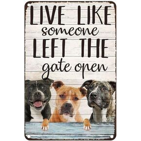 Vintage Metal Tin Sign American Pit Bull Terrier Live Like Someone Left The Gate Open Rustic Wall Decor For Home Bedroom Bar Cafe Club 8X12Inch