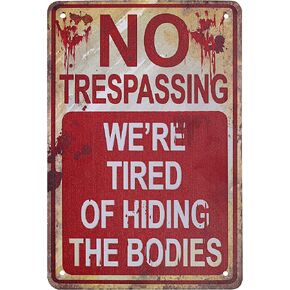 Halloween Metal Signs No Trespassing We're Tired of Hiding the Bodies Metal Sign Retro Fashion Chic Funny Metal Tin Sign for Halloween Decorations