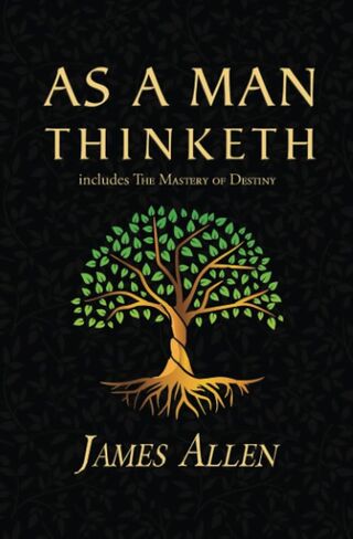 As a Man Thinketh - The Original 1902 Classic (includes The Mastery of Destiny) (Reader's Library Classics) in Saudi Arabia